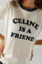 T-shirt "Celine is a Friend" - One Tee
